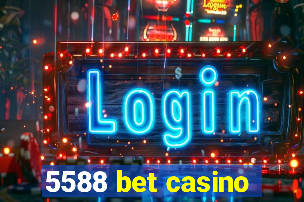 5588 bet casino